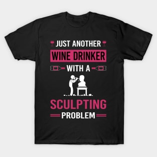 Wine Drinker Sculpting Sculptor Sculpture T-Shirt